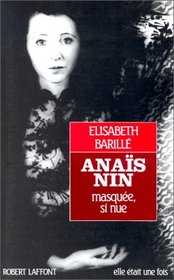 Anais Nin masquee, si nue (Elle etait une fois) (French Edition)