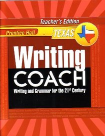 Prentice Hall Writing Coach: Writing and Grammar for the 21st Century Grade 8 (Texas Teacher's Edition)