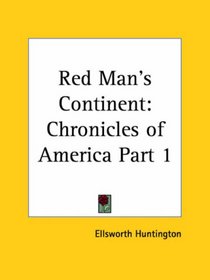 Red Man's Continent (Chronicles of America, Part 1)