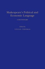 Shakespeare's Political and Economic Language: A Dictionary (Continuum Shakespeare Dictionary)