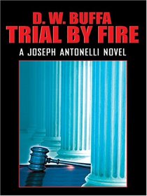 Trial by Fire (Joseph Antonelli, Bk 7) (Large Print)