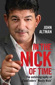 In the Nick of Time: The Autobiography of John Altman, EastEnders? Nick Cotton