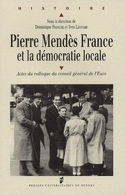 PIERRE MENDES FRANCE ET LA DEMOCRATIE LOCALE