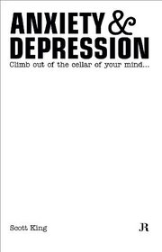 Scott King: Anxiety & Depression (Hapax)