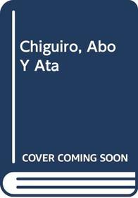 Chiguiro, Abo Y Ata (Spanish Edition)