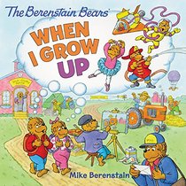 The Berenstain Bears: When I Grow Up (Berenstain Bears)