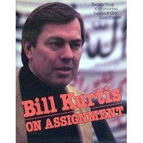 Bill Kurtis: On Assignment