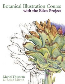 Botanical Illustration Course : With the Eden Project