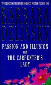Passion and Illusion and the Carpenter's Lady