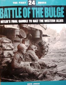 Battle of the Bulge  - -Hitler's Final Gamble to Halt the Western Allies