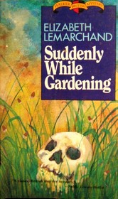 Suddenly While Gardening (Pollard & Toye, Bk 10)