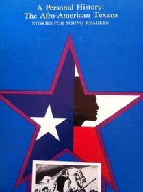 Personal History: The Afro-American Texans (Stories for Young Readers)