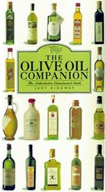 The Olive Oil Companion: The Authoritative Connoisseur's Guide