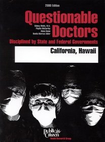 Questionable Doctors Disciplined by State and Federal Governments : California and Hawaii