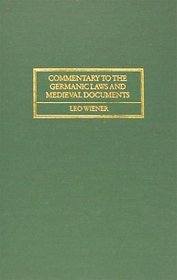 Commentary to the Germanic Laws and Medieval Documents