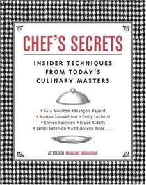 Chef's Secrets: Insider Techniques From America's Culinary Masters