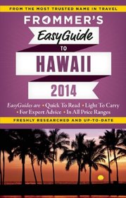 Frommer's EasyGuide to Hawaii 2014 (Easy Guides)