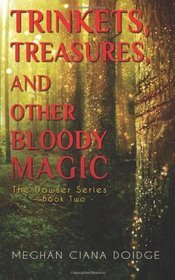 Trinkets, Treasures, and Other Bloody Magic (Dowser, Bk 2)