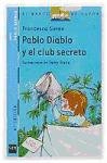 Pablo diablo y el club secreto/ Horrid Henry and the Secret Club (El Barco De Vapor: Pablo Diablo/ the Steamboat: Horrid Henry) (Spanish Edition)