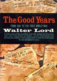 The Good Years: From 1900 to the First World War.