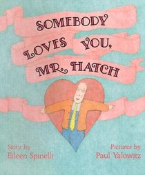 Somebody Loves You, Mr. Hatch