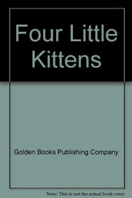 Four Little Kittens (Little Little Golden Book)