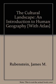 The Cultural Landscape: An Introduction to Human Geography with Goode's World Atlas (10th Edition)