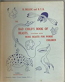 Bad Child's Book of Beasts, together with More Beasts For Worse Children