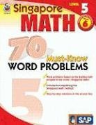 Singapore Math 70 Must-Know Word Problems, Level 5, Grade 6 (Singapore Math 70 Must Know Word Problems)
