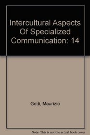 Intercultural Aspects Of Specialized Communication (Linguistic Insights. Studies in Language and Communication)