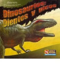 Dinosaurios Dientes y picos / Dinosaur Teeth and Beaks (Seres Prehistoricos / Prehistoric Creatures) (Spanish Edition)