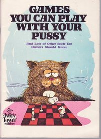 Games you can play with your pussy ; and lots of other stuff cat owners should know
