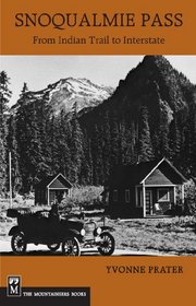 Snoqualmie Pass: From Indian Trail to Interstate