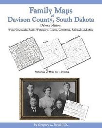 Family Maps of Davison County, South Dakota, Deluxe Edition