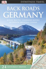 Back Roads Germany (EYEWITNESS TRAVEL BACK ROADS)