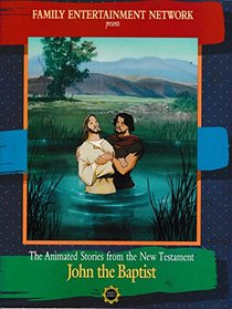 The Animated Stories from the New Testament John the Baptist