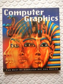 Computer Graphics: The Best of Computer Art and Design (No.1)