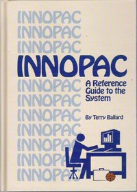 Innopac: A Reference Guide to the System