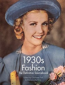 1930s Fashion: The Definitive Sourcebook