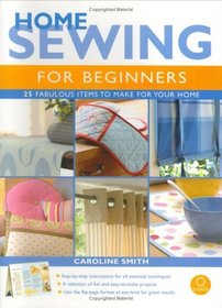 Home Sewing for Beginners: 25 Fabulous Items to Make for Your Home