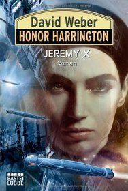 Honor Harrington, Band 23: Jeremy X