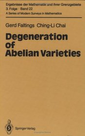 Degeneration of Abelian Varieties (Ergebnisse der Mathematik und ihrer Grenzgebiete. 3. Folge / A Series of Modern Surveys in Mathematics)
