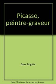 Picasso, peintre-graveur (French Edition)