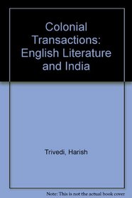 Colonial Transactions: English Literature and India