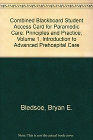 Combined Blackboard Student Access Card for Paramedic Care: Principles and Practice; Volume 1, Introduction to Advanced Prehospital Care