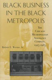 Black Business in the Black Metropolis: The Chicago Metropolitan Assurance Company, 1925-1985 (Blacks in the Diaspora)
