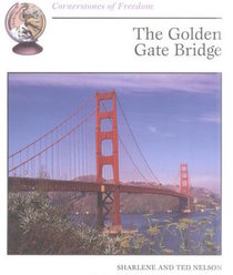 The Golden Gate Bridge (Cornerstones of Freedom. Second Series)