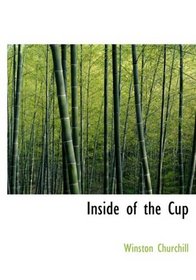 Inside of the Cup (Large Print Edition)