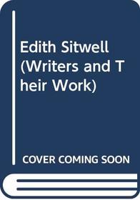 Edith Sitwell (Writers & Their Work)