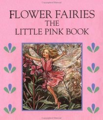 Flower Fairies: The Little Pink Book (Flower Fairies Collection)